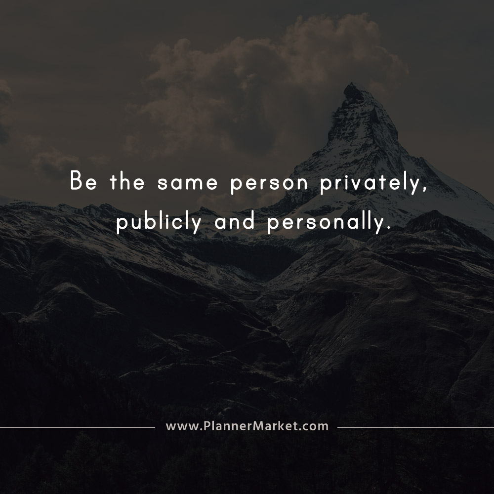 Beautiful Quotes Be The Same Person Privately Publicly And Personally Plannermarket Com Best Selling Printable Templates For Everyone